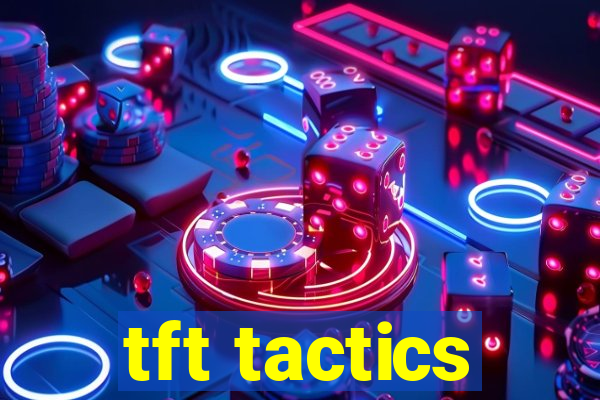 tft tactics